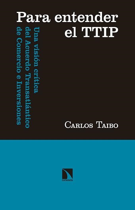 PARA ENTENDER EL TTIP | 9788490970966 | TAIBO ARIAS, CARLOS | Llibreria La Gralla | Llibreria online de Granollers