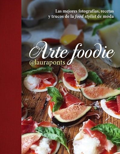 ARTE FOODIE | 9788448022013 | LOPEZ PINOS, LAURA | Llibreria La Gralla | Librería online de Granollers