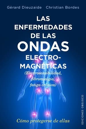 ENFERMEDADES DE LAS ONDAS ELECTROMAGNETICAS | 9788491110620 | DIEUZAIDE GERARD, DR | Llibreria La Gralla | Librería online de Granollers