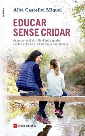 EDUCAR SENSE CRIDAR | 9788416139880 | CASTELLVÍ MIQUEL, ALBA | Llibreria La Gralla | Llibreria online de Granollers