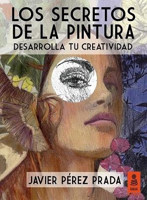  SECRETOS DE LA PINTURA, LOS  | 9788416023431 | PÉREZ PRADA, JAVIER | Llibreria La Gralla | Librería online de Granollers