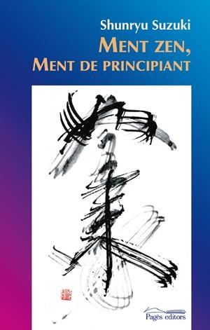 MENT ZEN MENT DE PRINCIPIANT | 9788499751542 | SUZUKI, SHUNRYU | Llibreria La Gralla | Librería online de Granollers