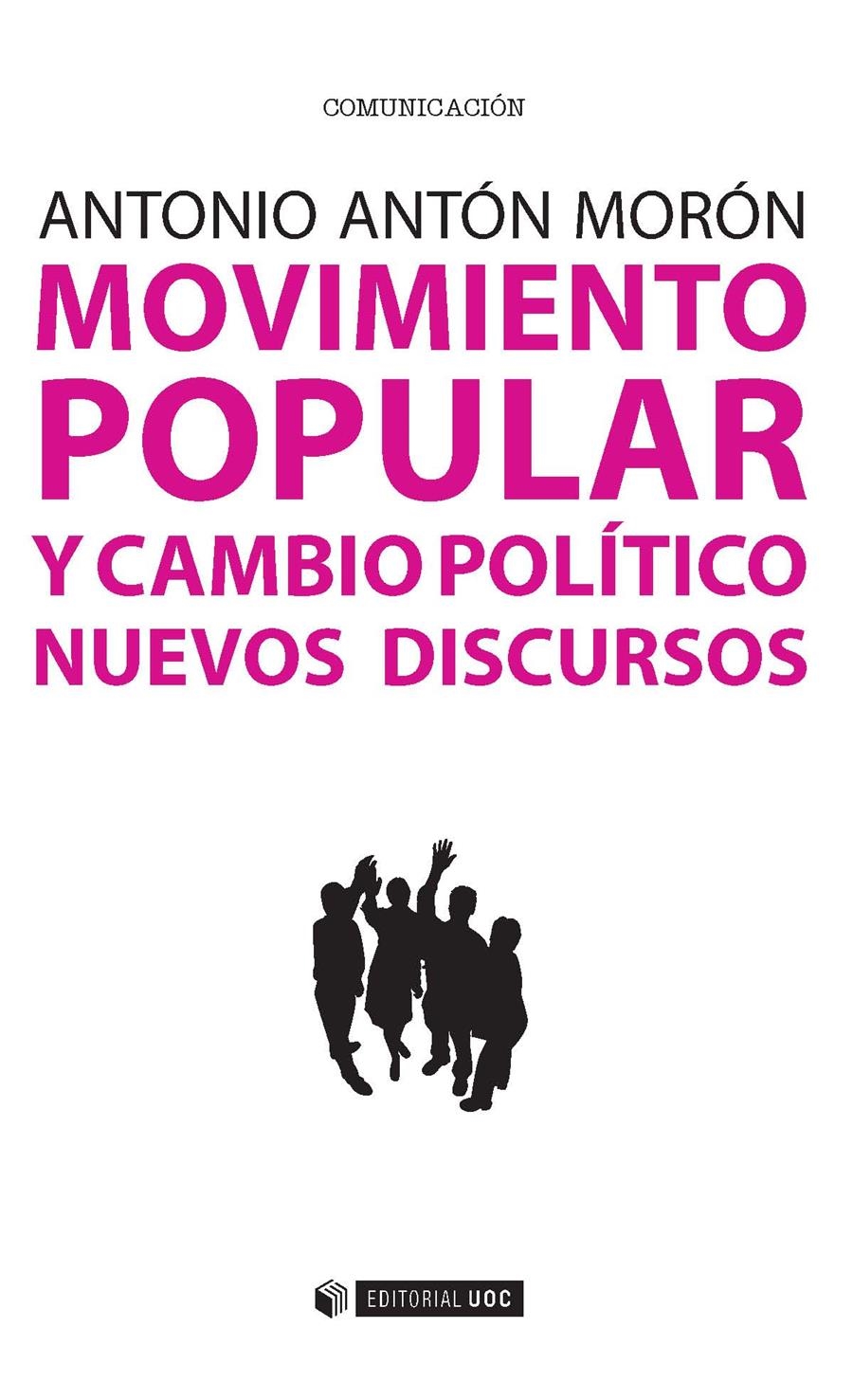 MOVIMIENTO POPULAR Y CAMBIO POLÍTICO | 9788491160410 | ANTÓN MORÓN, ANTONIO | Llibreria La Gralla | Librería online de Granollers
