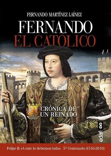 FERNANDO EL CATOLICO, CRONICA DE UN REINADO | 9788441436121 | MARTINEZ LAINEZ, FERNANDO | Llibreria La Gralla | Llibreria online de Granollers