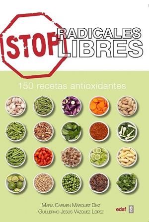 STOP RADICALES LIBRES,  150 RECETAS ANTIOXIDANTES | 9788441436039 | MARQUEZ DIAZ, MARIA CARMEN | Llibreria La Gralla | Llibreria online de Granollers