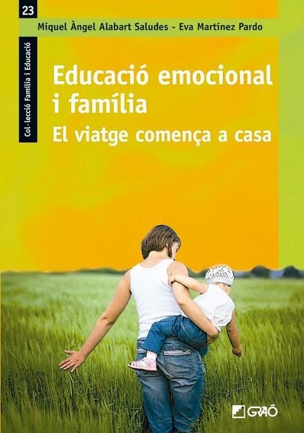 EDUCACIO EMOCIONAL I FAMILIA | 9788499806525 | ALABART, MIQUEL ÀNGEL; MARTÍNEZ, EVA | Llibreria La Gralla | Librería online de Granollers