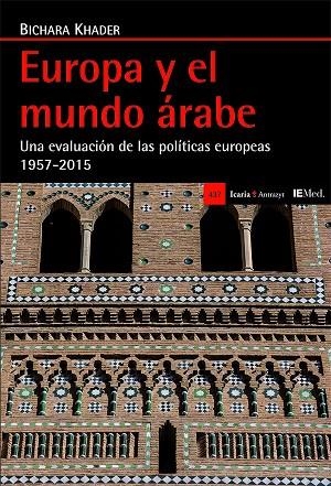 EUROPA Y E MUNDO ARABE  1957-2015 | 9788498886894 | KHADER, BICHARA | Llibreria La Gralla | Llibreria online de Granollers