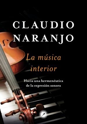  MUSICA INTERIOR, LA | 9788416145171 | NARANJO COHEN, CLAUDIO | Llibreria La Gralla | Librería online de Granollers