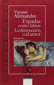 ESPADAS COMO LABIOS / LA DESTRUCCION DEL AMOR  | 9788497407045 | ALEIXANDRE, VICENTE | Llibreria La Gralla | Llibreria online de Granollers