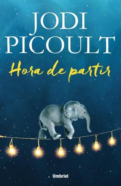 HORA DE PARTIR | 9788492915699 | PICOULT, JODI | Llibreria La Gralla | Llibreria online de Granollers