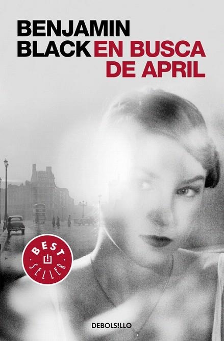 EN BUSCA DE APRIL (NOVA BIBLIOTECA BENJAMIN BLACK) | 9788466331784 | BLACK, BENJAMIN | Llibreria La Gralla | Librería online de Granollers