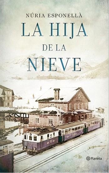 HIJA DE LA NIEVE, LA | 9788408150930 | ESPONELLA, NURIA | Llibreria La Gralla | Llibreria online de Granollers