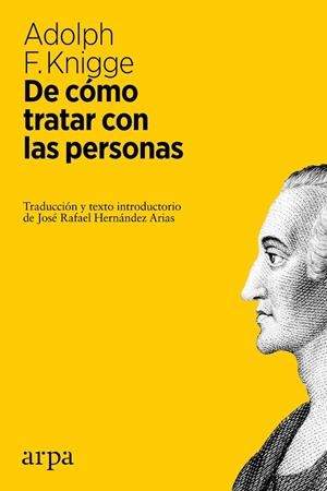 DE CÓMO TRATAR CON LAS PERSONAS | 9788416601004 | KNIGGE, ADOLPH FREIHERR | Llibreria La Gralla | Llibreria online de Granollers