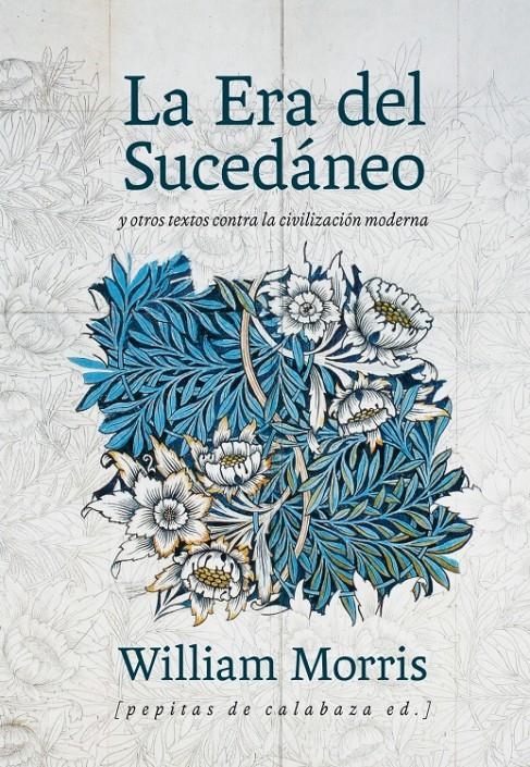 ERA DEL SUCEDÁNEO, LA | 9788415862512 | MORRIS, WILLIAM | Llibreria La Gralla | Llibreria online de Granollers