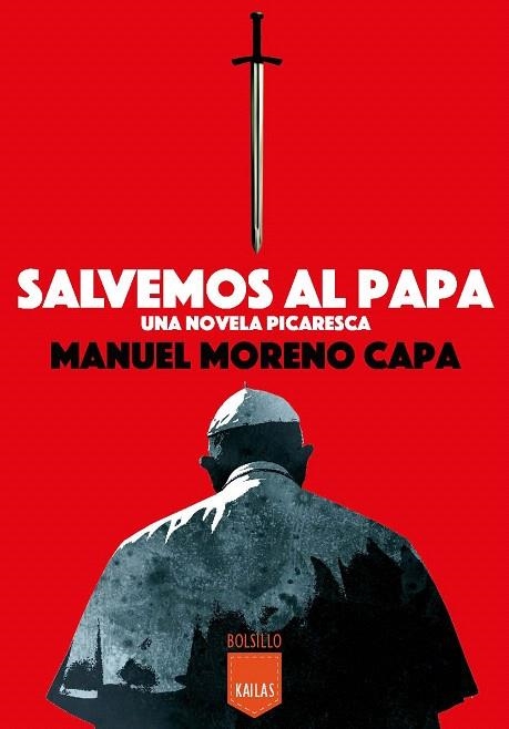 SALVEMOS AL PAPA (BOLSILLO) | 9788416023967 | MORENO CAPA, MANUEL | Llibreria La Gralla | Librería online de Granollers