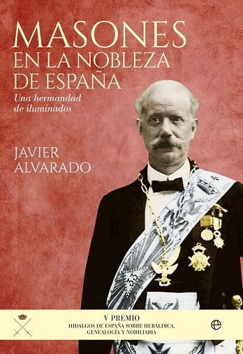 MASONES EN LA NOBLEZA DE ESPAÑA | 9788490605752 | ALVARADO PLANAS , JAVIER | Llibreria La Gralla | Llibreria online de Granollers
