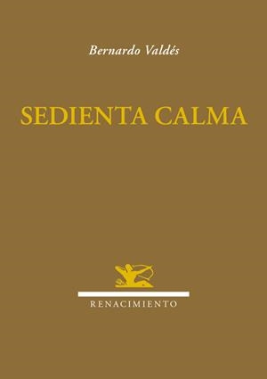 SEDIENTA CALMA | 9788416246281 | VALDES, BERNARDO | Llibreria La Gralla | Llibreria online de Granollers