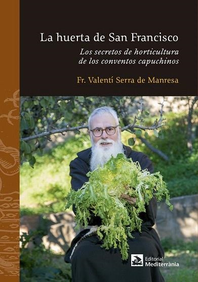HUERTA DE SAN FRANCISCO, LA | 9788499794334 | SERRA DE MANRESA, FRA VALENTÍ | Llibreria La Gralla | Librería online de Granollers