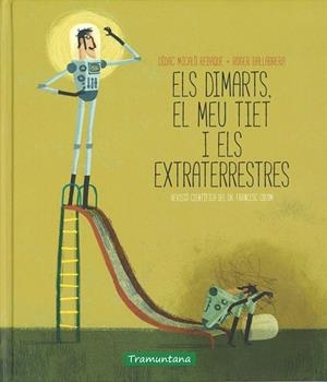 DIMARTS EL MEU TIET I ELS EXTRATERRESTRES, ELS | 9788416578030 | MICALO, DICAC; BALLBRERA, ROGER | Llibreria La Gralla | Librería online de Granollers