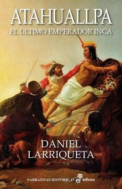 ATAHUALPA | 9788435062985 | LARRIQUETA, DANIEL | Llibreria La Gralla | Librería online de Granollers