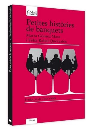 PETITES HISTÒRIES DE BANQUETS | 9788494162398 | GÓMEZ MATA, MARTA / RABAL QUEIXALÓS, FÈLIX | Llibreria La Gralla | Llibreria online de Granollers