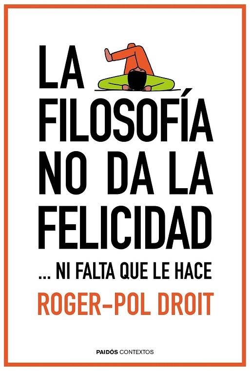  FILOSOFIA NO DA LA FELICIDAD, LA | 9788449331862 | DROIT, ROGER-POL | Llibreria La Gralla | Librería online de Granollers