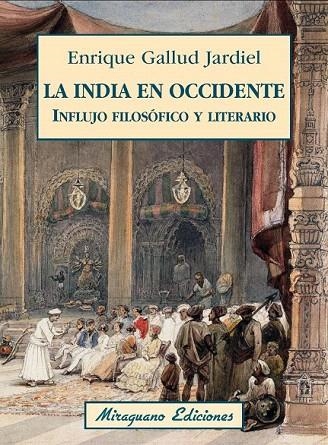 INDIA EN OCCIDENTE. INFLUJO FILOSÓFICO Y LITERARIO, LA  | 9788478134403 | GALLUD JARDIEL, ENRIQUE | Llibreria La Gralla | Librería online de Granollers