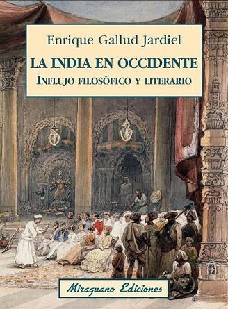 INDIA EN OCCIDENTE. INFLUJO FILOSÓFICO Y LITERARIO, LA  | 9788478134403 | GALLUD JARDIEL, ENRIQUE | Llibreria La Gralla | Llibreria online de Granollers