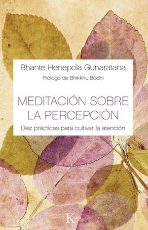 MEDITACIÓN SOBRE LA PERCEPCIÓN | 9788499884882 | GUNARATANA, BHANTE HENEPOLA | Llibreria La Gralla | Llibreria online de Granollers