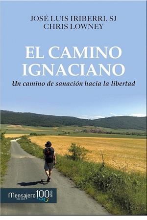 CAMINO IGNACIANO, EL  | 9788427137257 | IRIBERRI DÍAZ, JOSE LUIS/LOWNEY, CHRIS | Llibreria La Gralla | Librería online de Granollers