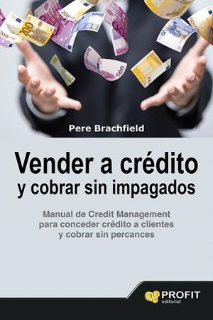 VENDER A CRÉDITO Y COBRAR SIN IMPAGADOS | 9788416583058 | BRACHFIELD MONTAÑA, PEDRO JOAQUIN | Llibreria La Gralla | Librería online de Granollers