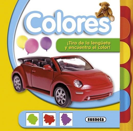 COLORES. TIRA DE LA LENGUETA Y ENCUENTRA EL COLOR | 9788467723502 | SUSAETA, EQUIPO | Llibreria La Gralla | Librería online de Granollers