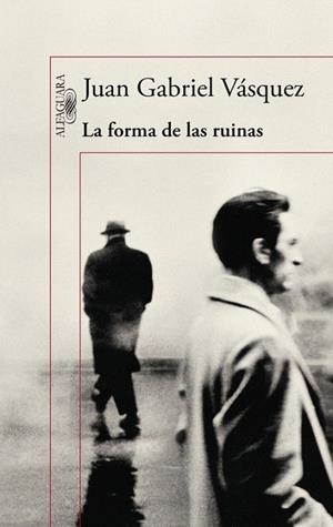 FORMA DE LAS RUINAS, LA | 9788420419497 | VASQUEZ, JUAN GABRIEL | Llibreria La Gralla | Librería online de Granollers