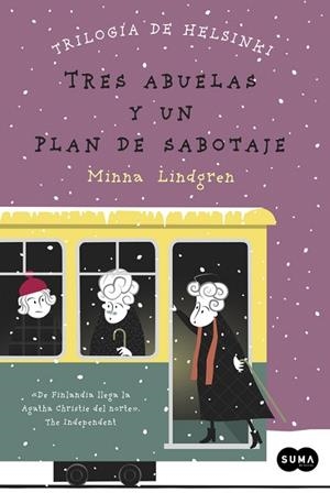 TRES ABUELAS Y UN PLAN DE SABOTAJE (TRILOGÍA DE HELSINKI 3) | 9788483658048 | LINDGREN,MINNA | Llibreria La Gralla | Llibreria online de Granollers