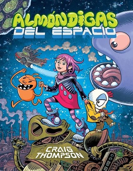 ALMÓNDIGAS DEL ESPACIO | 9788416251278 | THOMPSON, CRAIG | Llibreria La Gralla | Librería online de Granollers