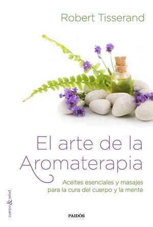 ARTE DE LA AROMATERAPIA, EL | 9788449331909 | TISSERAND, ROBERT | Llibreria La Gralla | Librería online de Granollers
