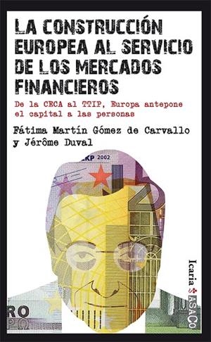CONSTRUCCIÓN EUROPEA AL SERVICIO DE LOS MERCADOS FINANCIEROS, LA | 9788498886986 | MARTÍN GÓMEZ DE CARVALLO, FÁTIMA / DUVAL, JÉROME | Llibreria La Gralla | Llibreria online de Granollers