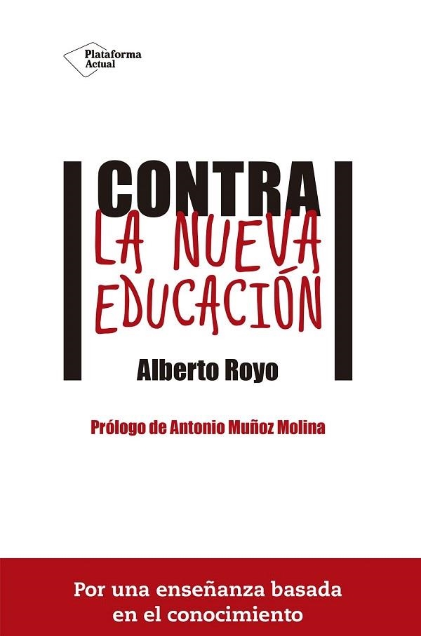 CONTRA LA NUEVA EDUCACIÓN | 9788416620074 | ROYO ABENIA, ALBERTO | Llibreria La Gralla | Librería online de Granollers