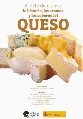 ARTE DE NARRAR LA HISTORIA, LOS AROMAS Y LOS SABORES DEL QUESO, EL | 9788449101083 | RUIZ, FRANCISCO DE ASÍS; CASTEL, JOSÉ MARIA; FRESNO , MARI A DEL ROSARIO | Llibreria La Gralla | Librería online de Granollers