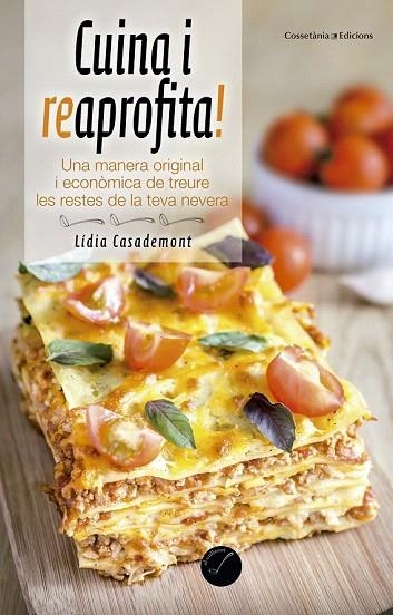 CUINA I REAPROFITA! | 9788490343869 | CASADEMONT I SURRELL, LÍDIA | Llibreria La Gralla | Librería online de Granollers