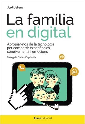 FAMÍLIA EN DIGITAL, LA | 9788497665582 | JUBANY VILA, JORDI | Llibreria La Gralla | Librería online de Granollers