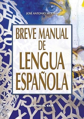 BREVE MANUAL DE LENGUA ESPAÑOLA | 9788490233238 | MOLINA MOLINA, JOSÉ ANTONIO | Llibreria La Gralla | Llibreria online de Granollers