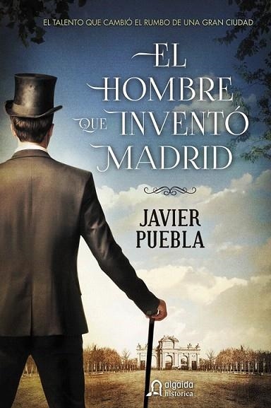 HOMBRE QUE INVENTÓ MADRID, EL | 9788490673577 | PUEBLA, JAVIER | Llibreria La Gralla | Librería online de Granollers