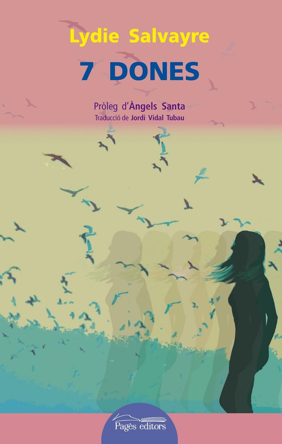 7 DONES (BRONTE/ BARNES/ PLATH/ COLETTE/ TSVETÀIA/ WOOLF/ BACHMANN) | 9788499756868 | SALVAYRE, LYDIE | Llibreria La Gralla | Librería online de Granollers