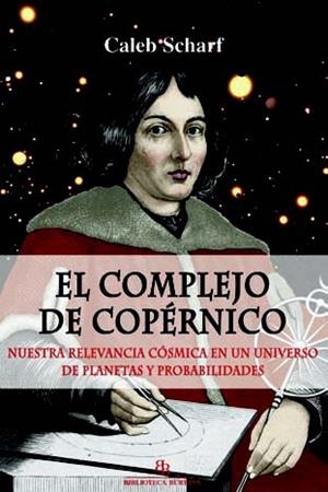 COMPLEJO DE COPÉRNICO, EL | 9788416288694 | SCHARF, CALEB | Llibreria La Gralla | Librería online de Granollers