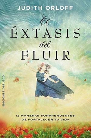 ÉXTASIS DEL FLUIR, EL | 9788491110651 | ORLOFF, JUDITH | Llibreria La Gralla | Librería online de Granollers