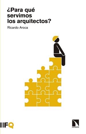 PARA QUE SERVIMOS LOS ARQUITECTOS? | 9788490971055 | AROCA, RICARDO | Llibreria La Gralla | Librería online de Granollers