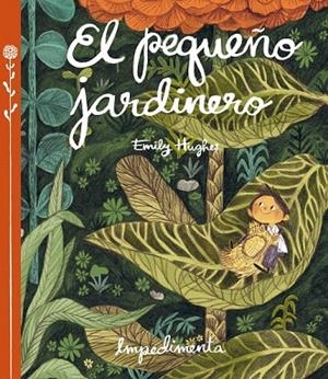 PEQUEÑO JARDINERO, EL  | 9788416542253 | HUGHES, EMILY | Llibreria La Gralla | Librería online de Granollers