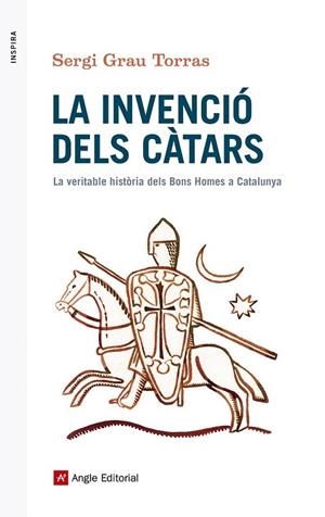 INVENCIÓ DELS CÀTARS, LA | 9788416139873 | GRAU TORRAS, SERGI | Llibreria La Gralla | Librería online de Granollers