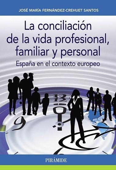 CONCILIACIÓN DE LA VIDA PROFESIONAL, FAMILIAR Y PERSONAL | 9788436835274 | FERNANDEZ-CREHUET, JOSE MARIA | Llibreria La Gralla | Llibreria online de Granollers